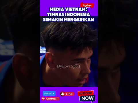 MEDIA VIETNAM: INDONESIA SEMAKIN MENGERIKAN DENGAN HADIRNYA MEES HILGERS DAN ELIANO REIJNDERS, 